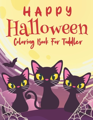 Happy Halloween Coloring Book For Toddler: The Big Book of 40 Coloring Pages For Kids