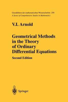 Geometrical Methods in the Theory of Ordinary Differential Equations (Grundlehren Der Mathematischen Wissenschaften #250)