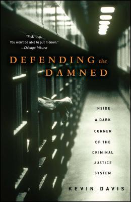 Defending the Damned: Inside a Dark Corner of the Criminal Justice System Cover Image