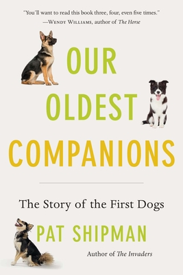 Our Oldest Companions: The Story of the First Dogs Cover Image