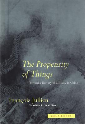 The Propensity of Things: Toward a History of Efficacy in China Cover Image