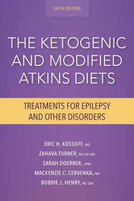 The Ketogenic and Modified Atkins Diets: Treatments for Epilepsy and Other Disorders