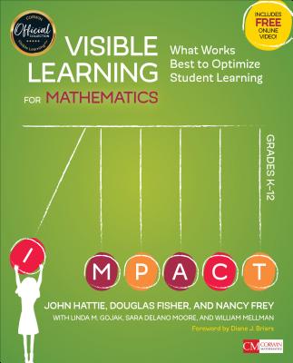 Visible Learning for Mathematics, Grades K-12: What Works Best to Optimize Student Learning (Corwin Mathematics)