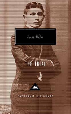 The Trial: Introduction by George Steiner (Everyman's Library Contemporary Classics Series) By Franz Kafka, Willa Muir (Translated by), Edwin Muir (Translated by), George Steiner (Introduction by) Cover Image