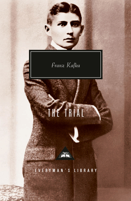 The Trial: Introduction by George Steiner (Everyman's Library Contemporary Classics Series) By Franz Kafka, Willa Muir (Translated by), Edwin Muir (Translated by), George Steiner (Introduction by) Cover Image