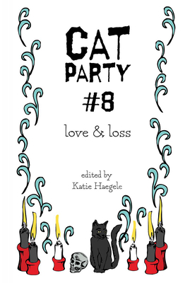 Cat Party #8: Love & Loss: Love & Loss