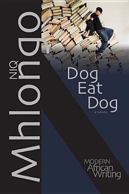 Dog Eat Dog: A Novel (Modern African Writing Series)