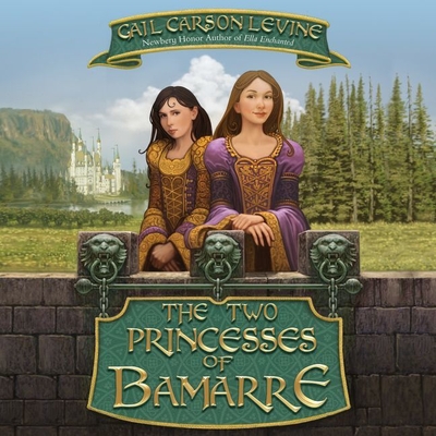 The Two Princesses of Bamarre By Gail Carson Levine, January Lavoy (Read by) Cover Image