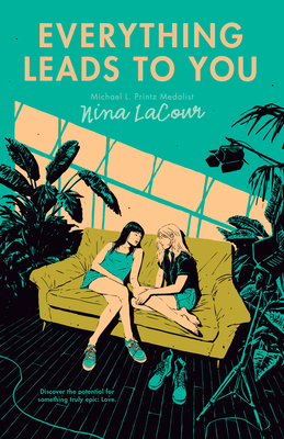 Everything Leads to You By Nina LaCour Cover Image
