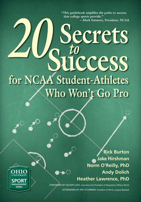 Cover for 20 Secrets to Success for NCAA Student-Athletes Who Won’t Go Pro (Ohio University Sport Management Series)