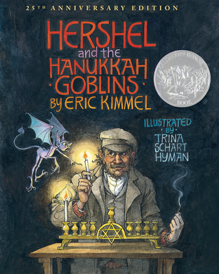Hershel and the Hanukkah Goblins by Eric A. Kimmel, illustrated by Trina Schart Hyman