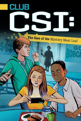 The Case of the Mystery Meat Loaf (Club CSI #1) By David Lewman Cover Image