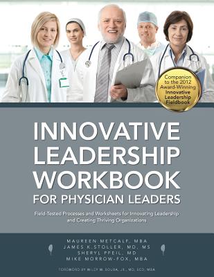 Innovative Leadership Workbook for Physican Leaders Cover Image