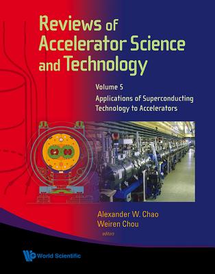 Reviews of Accelerator Science and Technology - Volume 5: Applications of Superconducting Technology to Accelerators Cover Image