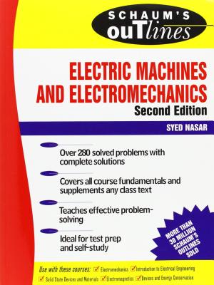 Schaum's Outline of Electric Machines & Electromechanics (Schaum's Outlines) By Syed Nasar Cover Image