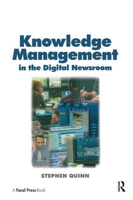 Knowledge Management in the Digital Newsroom By Stephen Quinn Cover Image