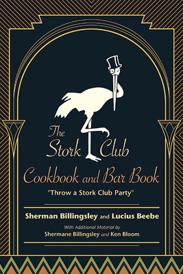 Excelsior Editions: Throw A Stork Club Party By Sherman Billingsley, Lucius Beebe, Shermane Billingsley (With) Cover Image