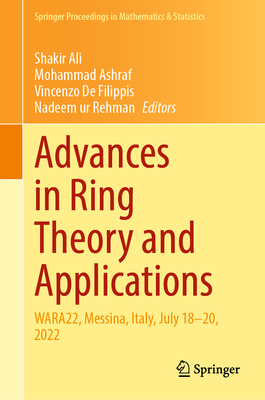 Advances in Ring Theory and Applications: Wara22, Messina, Italy, July 18-20, 2022 (Springer Proceedings in Mathematics & Statistics #443)