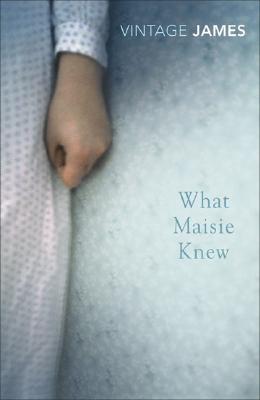 What Maisie Knew (Vintage Classics) Cover Image