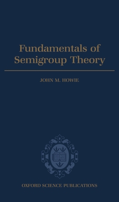 Fundamentals Of Semigroup Theory (London Mathematical Society ...