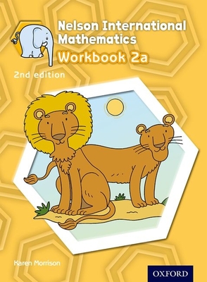 Nelson International Mathematics 2nd Edition Workbook 2a (International Primary) Cover Image