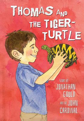 Thomas and the Tiger-Turtle: A Picture Book for Kids By Jonathan Gould, John Cardinal (Illustrator) Cover Image