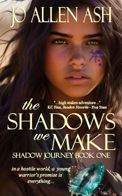 The Shadows We Make - Shadow Journey Series Book One By Jo Allen Ash Cover Image