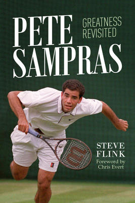 Pete Sampras: Greatness Revisited By Steve Flink Cover Image