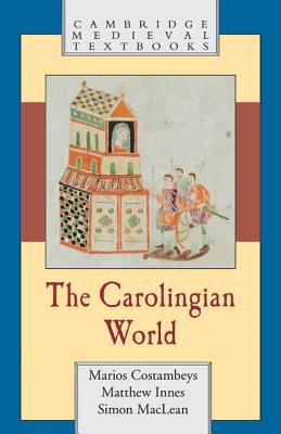The Carolingian World (Cambridge Medieval Textbooks)