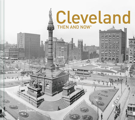 Cleveland Then and Now® By Laura DeMarco Cover Image