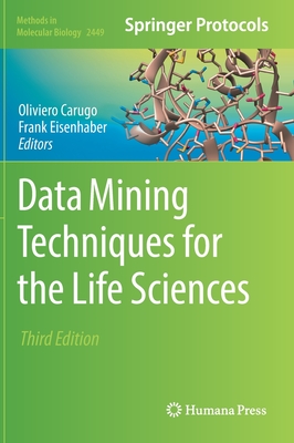 Data Mining Techniques for the Life Sciences (Methods in Molecular Biology #2449) By Oliviero Carugo (Editor), Frank Eisenhaber (Editor) Cover Image