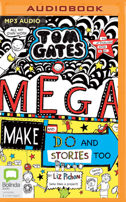 Mega Make and Do (and Stories Too!) (Tom Gates #16)