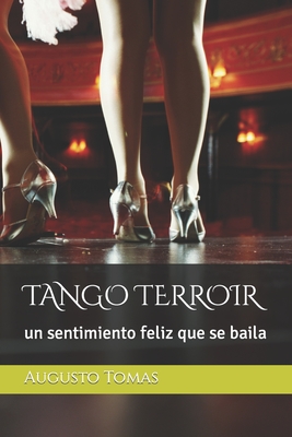 Tango Terroir: un sentimiento feliz que se baila Cover Image