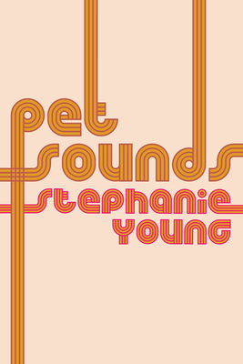 Book cover: Pet Sounds by Stephanie Young
