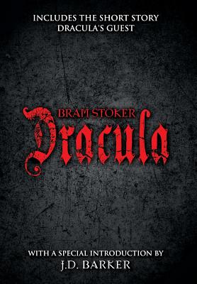 Dracula: Includes the short story Dracula's Guest and a special introduction by J.D. Barker By Bram Stoker, J. D. Barker Cover Image
