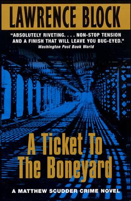 A Ticket to the Boneyard (Matthew Scudder Series #8)