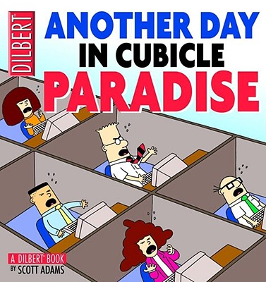 Another Day in Cubicle Paradise (Dilbert #19)