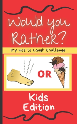Would You Rather? Try Not To Laugh Challenge For Kids: Book Of Funny And  Silly Questions For Children Creative Activities (Paperback) | Pages  Bookshop