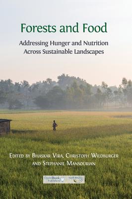 Forests and Food: Addressing Hunger and Nutrition Across Sustainable Landscapes Cover Image