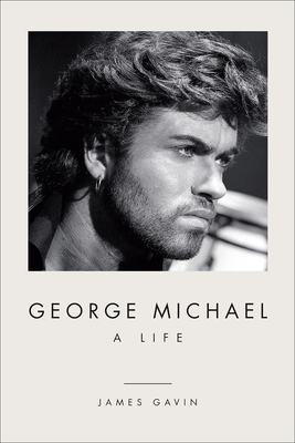 George Michael: A Life By James Gavin Cover Image