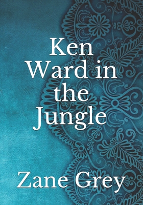 Ken Ward in the Jungle