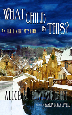 What Child Is This? By Alice K. Boatwright, Saskia Maarleveld (Read by) Cover Image