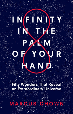 Infinity in the Palm of Your Hand: Fifty Wonders That Reveal an Extraordinary Universe Cover Image