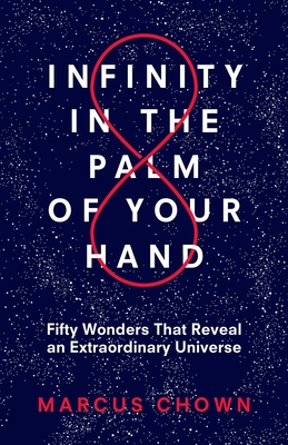 Infinity in the Palm of Your Hand: Fifty Wonders That Reveal an Extraordinary Universe Cover Image