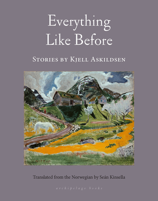 Everything Like Before: Stories By Kjell Askildsen, Sean Kinsella (Translated by) Cover Image