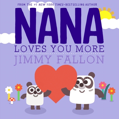 Nana Loves You More By Jimmy Fallon, Miguel Ordóñez (Illustrator) Cover Image
