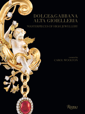 Dolce & Gabbana Alta Gioielleria: Masterpieces of High Jewellery By Carol Woolton (Editor) Cover Image
