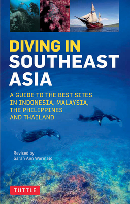 Diving in Southeast Asia: A Guide to the Best Sites in Indonesia, Malaysia, the Philippines and Thailand (Periplus Action Guides) Cover Image