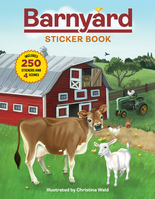 Barnyard Sticker Book: Includes 250 Stickers and 4 Scenes By Christina Wald (Illustrator) Cover Image
