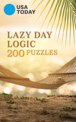 USA TODAY Lazy Day Logic: 200 Puzzles By USA TODAY Cover Image